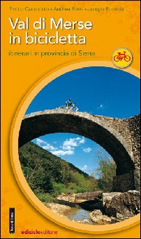 Val di Merse in bicicletta. Itinerari in provincia di Siena