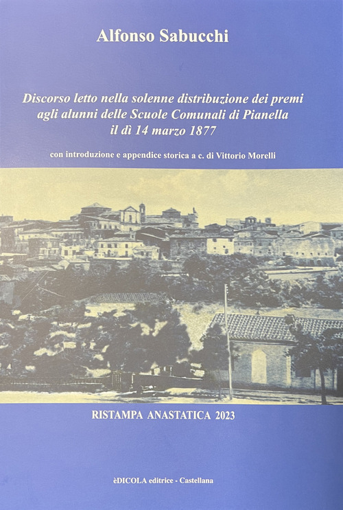 Discorso letto nella solenne distribuzione dei premi agli alunni delle Scuole Comunali di Pianella il dì 14 marzo 1877