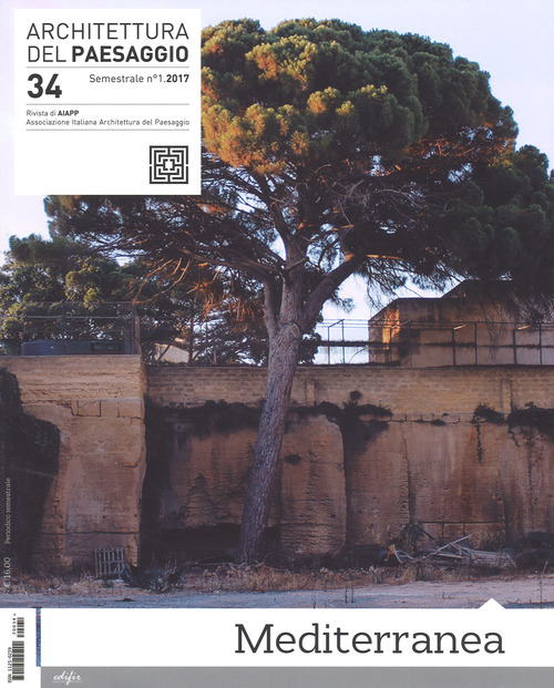 Architettura del paesaggio. Rivista semestrale dell'AIAPP Associazione Italiana di Architettura del Paesaggio