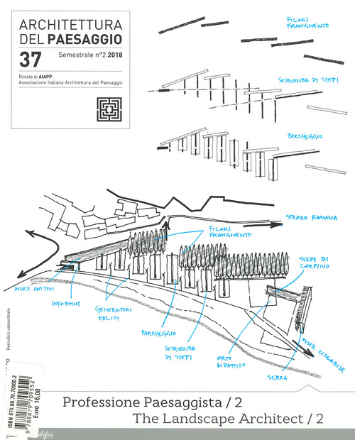 Architettura del paesaggio. Rivista semestrale dell'AIAPP Associazione Italiana di Architettura del Paesaggio