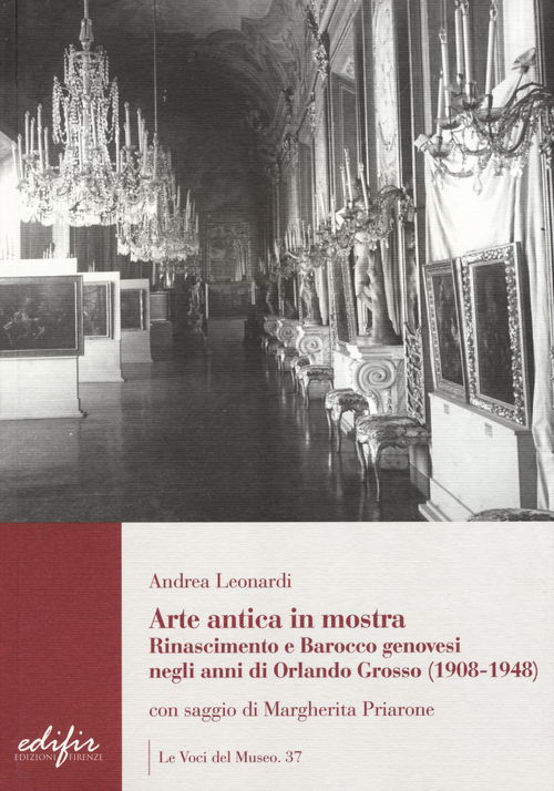 Arte antica in mostra. Rinascimento e Barocco genovesi negli anni di Orlando Grosso (1908-1948)