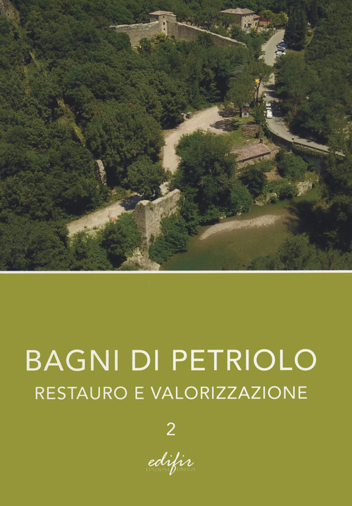 Bagni di Petriolo. Restauro e valorizzazione