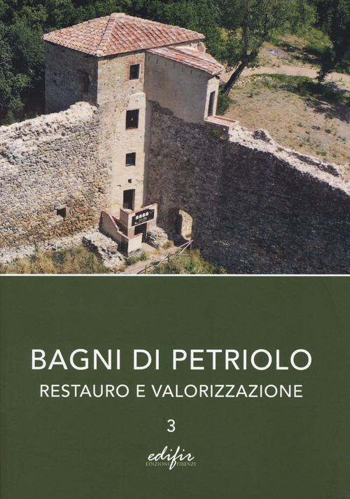 Bagni di Petriolo. Restauro e valorizzazione