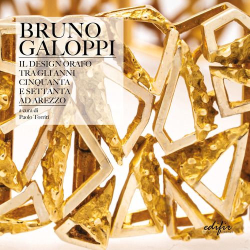 Bruno Galoppi. Il design orafo tra gli anni Cinquanta e Settanta ad Arezzo