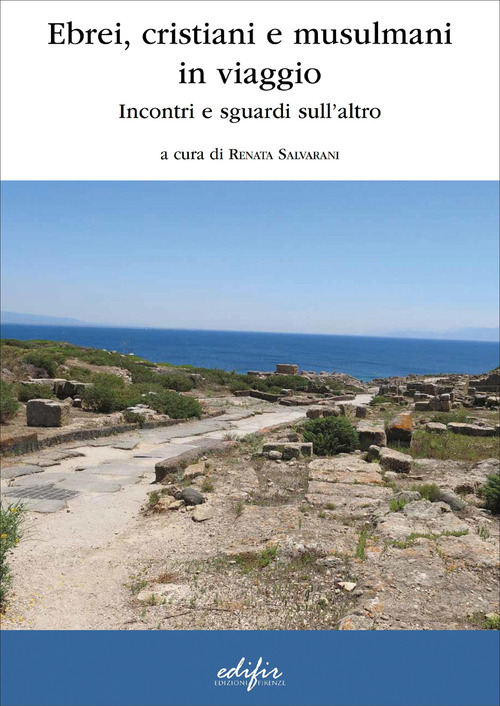 Ebrei, cristiani e musulmani in viaggio. Incontri e sguardi sull'altro