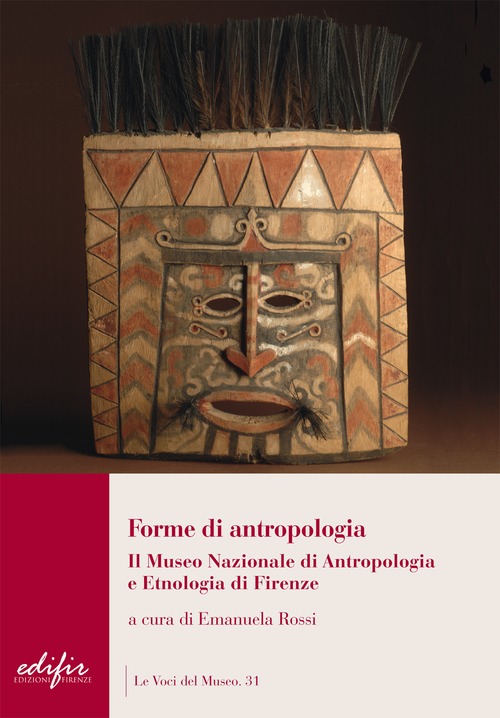Forme di antropologia. Il Museo nazionale di antropologia e etnologia di Firenze