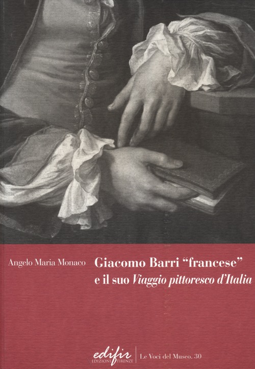 Giacomo Barri &laquo;francese&raquo; e il suo &laquo;Viaggio pittoresco d'Italia&raquo;. Gli anni a Venezia di un peintre-graveur scrittore d'arte nel Seicento