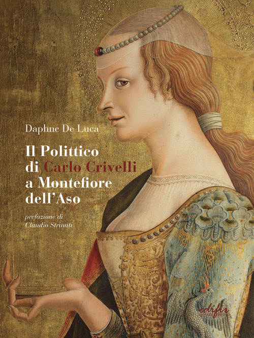 Il polittico di Carlo Crivelli a Montefiore dell'Aso. Fortuna critica, vicende conservative e indagini sulla materia