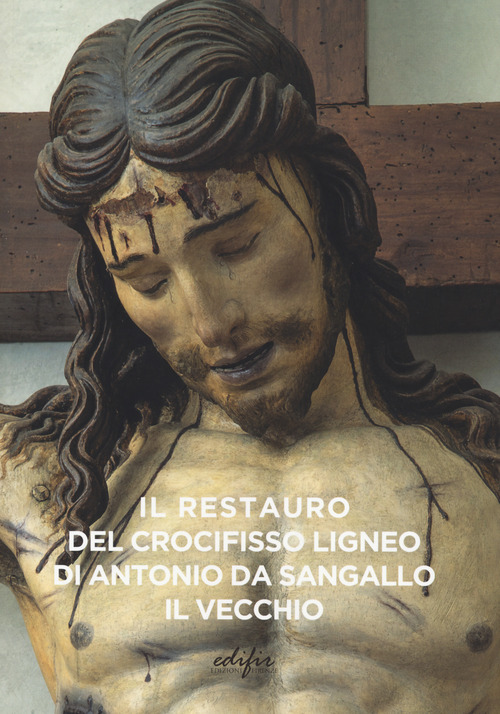 Il restauro del crocifisso ligneo di Antonio da Sangallo il Vecchio