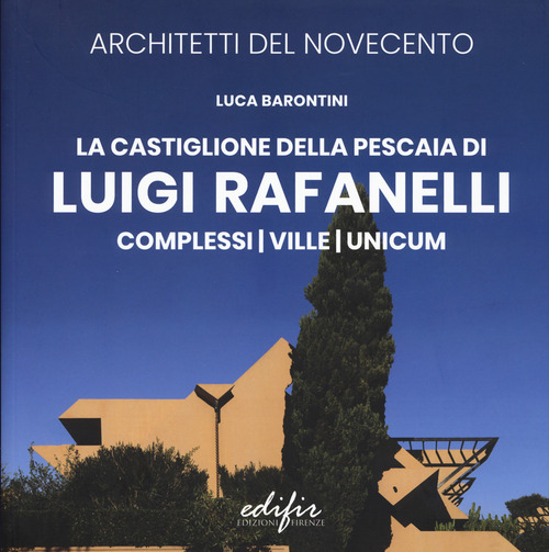 La Castiglione Della Pescaia di Luigi Rafanelli. Complessi. Ville. Unicum