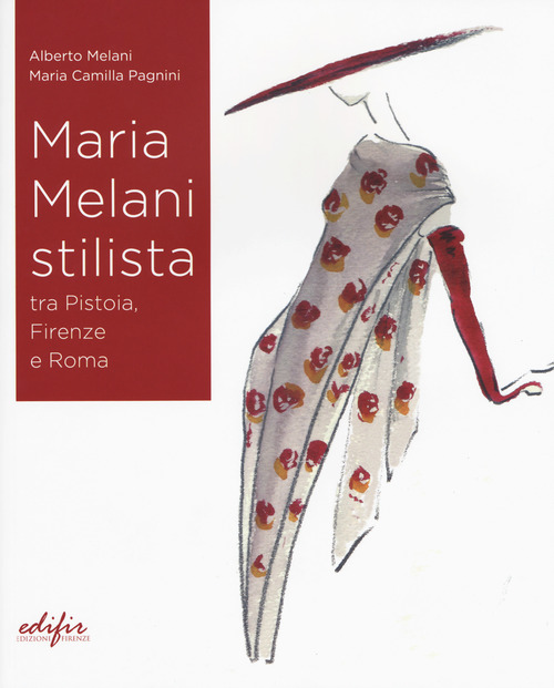 Maria Melani stilista fra Pistoia, Firenze e Roma
