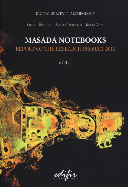 Masada notebooks. Report of the research project 2013