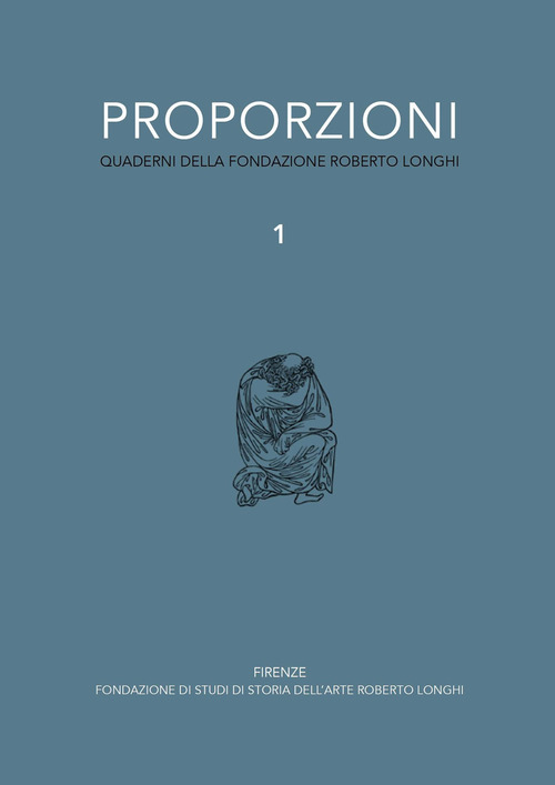 Proporzioni. Quaderni della fondazione Roberto Longhi