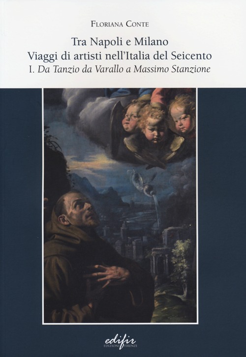 Tra Napoli e Milano. Viaggi di artisti nell'Italia del Seicento
