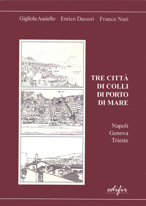 Tre citt&agrave; di colli di porto di mare. Napoli, Genova, Trieste
