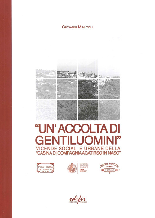 «Un'accolta di gentiluomini». Vicende sociali e urbane della «casina di compagnia Agatirso in Naso»