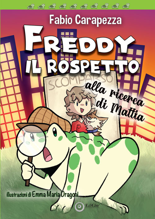 Freddy il rospetto. Alla ricerca di Mattia