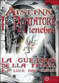 Il portatore di tenebra. La guerra della falce
