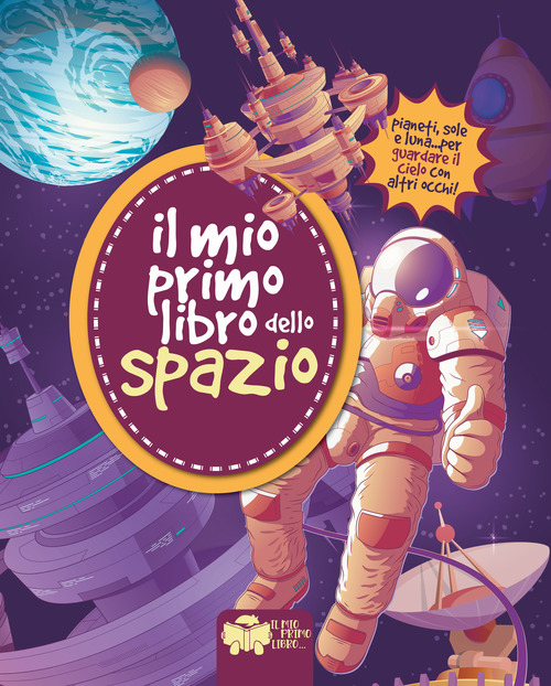 Il mio primo libro dello spazio