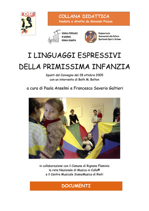 I linguaggi espressivi della primissima infanzia. Spunti dal convegno del 28 ottobre 2005 con un intervento di Beth M. Bolton