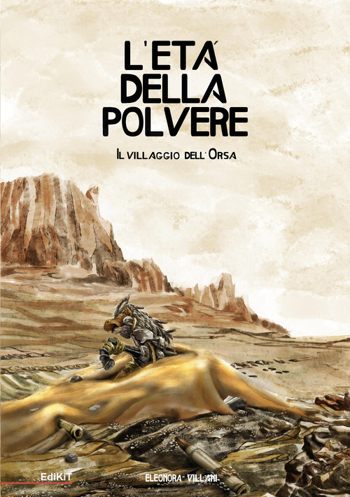 Il villaggio dell'orsa. L'et&agrave; della polvere