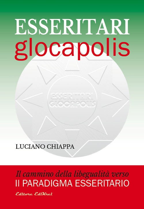 Esseritari glocapolis. Il cammino della libegualit&agrave; verso il paradigma esseritario