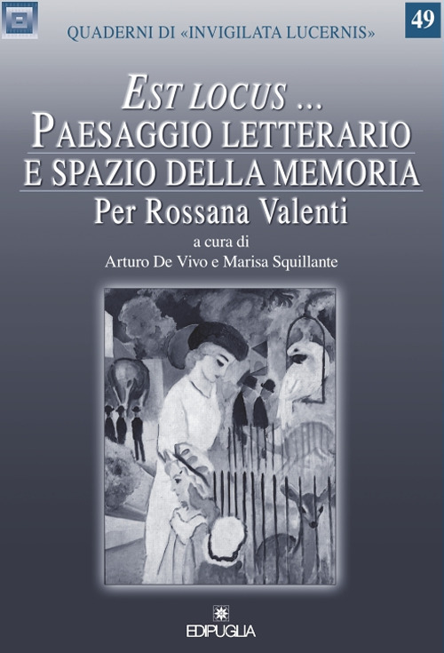 &laquo;Est locus...&raquo;. Paesaggio letterario e spazio della memoria per Rossana Valenti