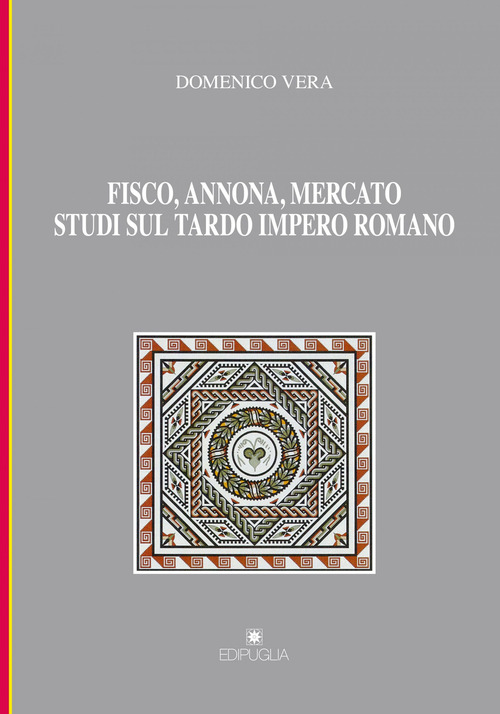 Fisco, annona, mercato. Studi sul tardo impero romano