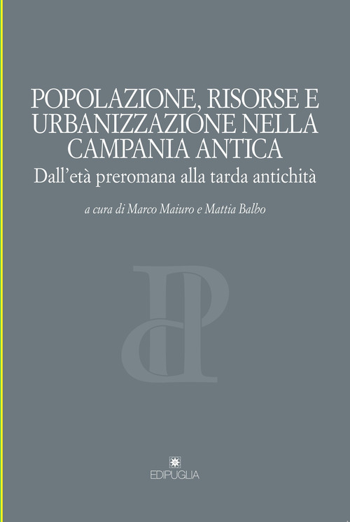 Popolazione, risorse e urbanizzazione nella campania antica. Dall'età preromana alla tarda antichità