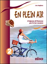 En plein air. Il ripasso di francese per le tue vacanze. Per la Scuola media
