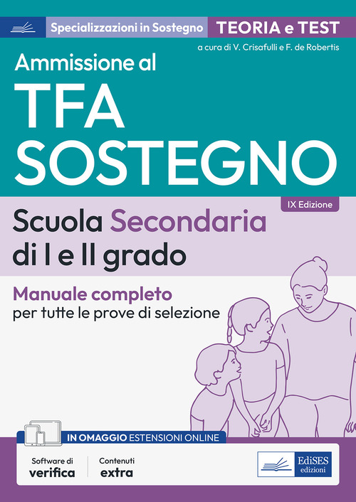 Ammissione al TFA sostegno. Scuola Secondaria I e II grado. Manuale completo per tutte le prove di selezione