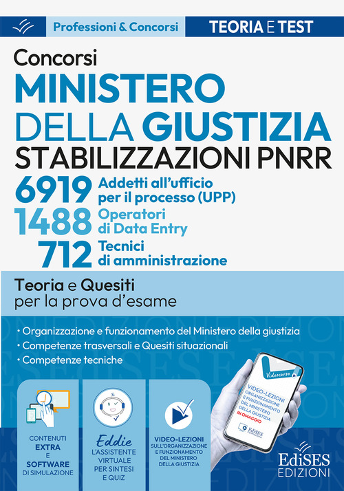 Concorsi Ministero della Giustizia. 6919 Addetti all'ufficio per il processo (UPP). 1488 operatore di data entry. 712 tecnici di amministrazione. Teoria e quesiti per la prova d'esame