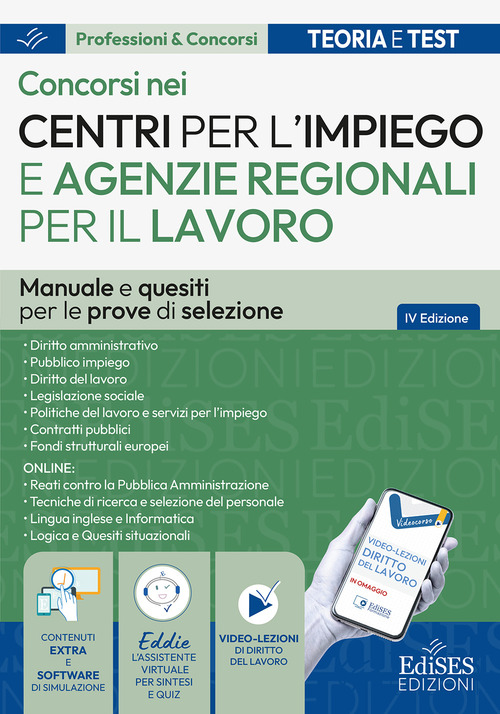 Concorsi nei Centri per l'impiego (CPI) e nelle Agenzie regionali per il lavoro. Manuale e quesiti per tutte le prove d'esame