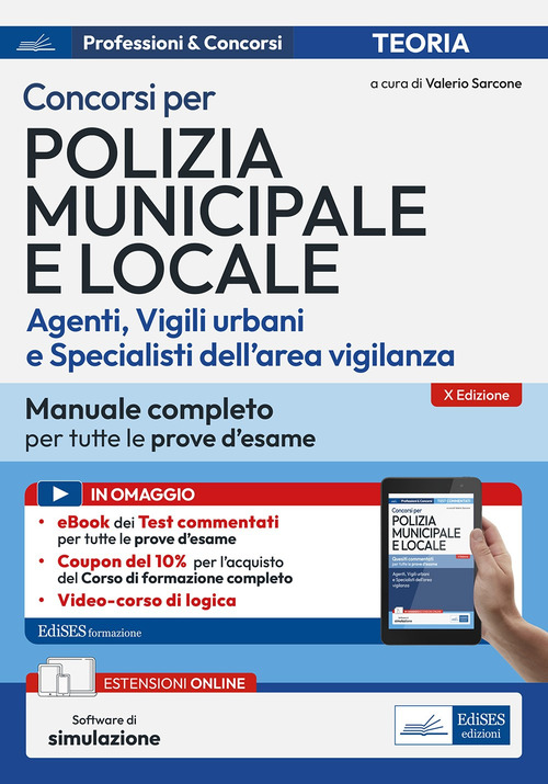 Concorsi per Polizia Municipale e locale (agenti, vigili urbani e specialisti dell'area vigilanza). Manuale completo per tutte le prove d'esame