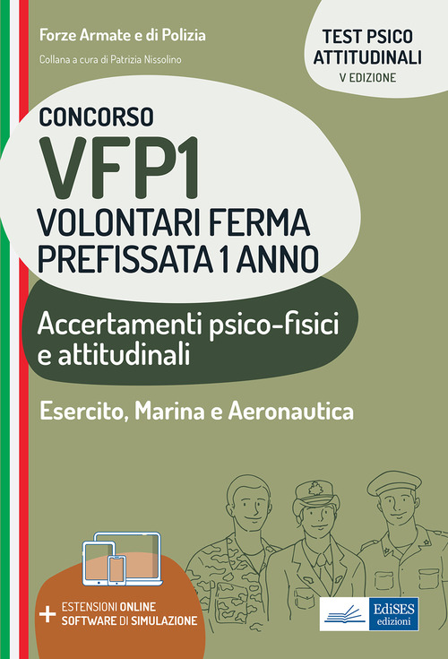 Concorsi per VFP 1. Accertamenti psicofisici attitudinali. Test psicoattitudinali per gli accertamenti dell'idoneit&agrave; psico-fisica e attitudinale