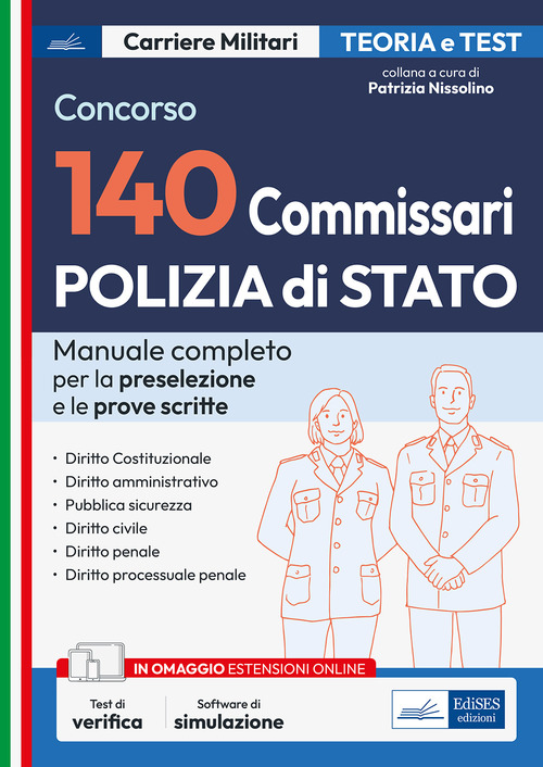 Concorso 140 Commissari nella Polizia di Stato. Manuale e quiz per la prova preselettiva e le prove scritte
