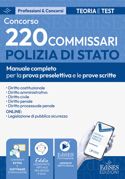 Concorso 220 Commissari Polizia di Stato. Manuale completo per la prova preselettiva e le prove scritte