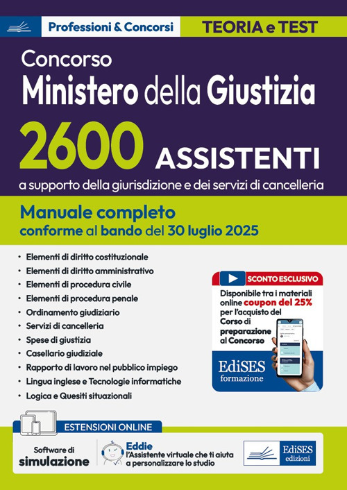 Concorso 2600 Assistenti a supporto della giurisdizione e dei servizi di cancelleria. Ministero della Giustizia. Manuale completo per la preparazione al concorso