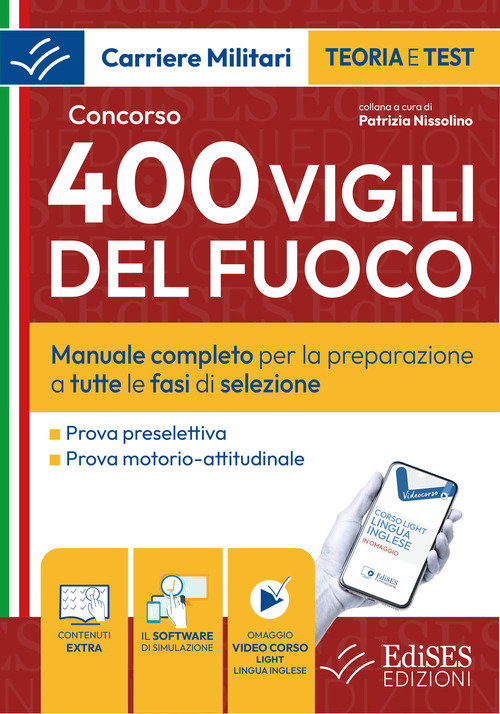 Concorso 400 Vigili del Fuoco. Manuale completo per la preparazione completa a tutte le fasi di selezione