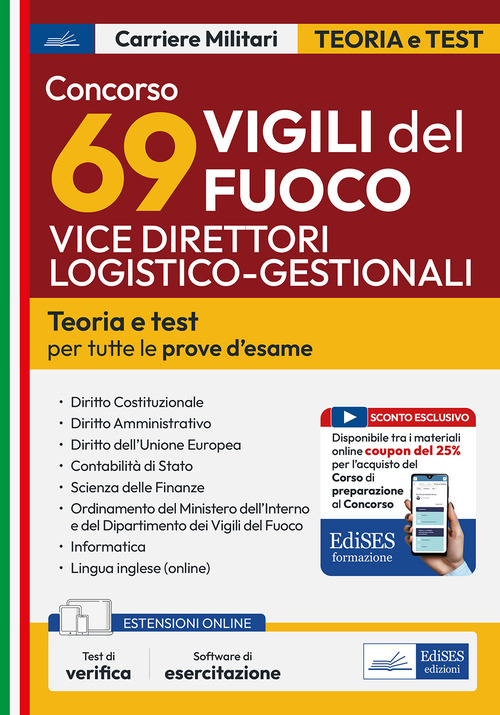 Concorso 69 vice direttori logistico-gestionali dei Vigili del Fuoco. Manuale per la preparazione a tutte le prove d'esame