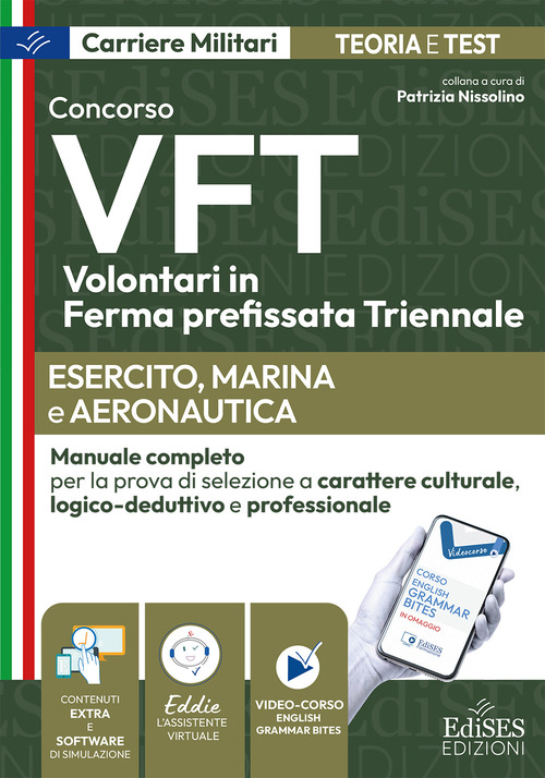 Concorso VFT. Esercito, Marina, Aeronautica. Manuale completo per la prova di selezione a carattere culturale, logico-deduttivo e professionale