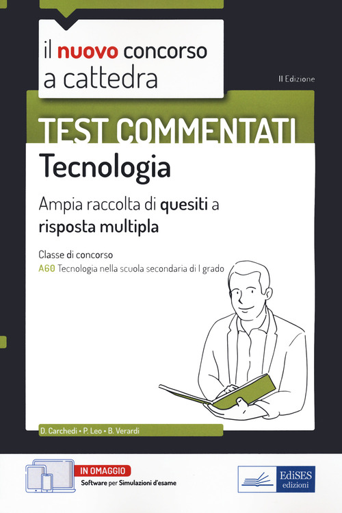 Il nuovo concorso a cattedra. Test commentati Tecnologia. Ampia raccolta di quesiti a risposta multipla. Classe A60