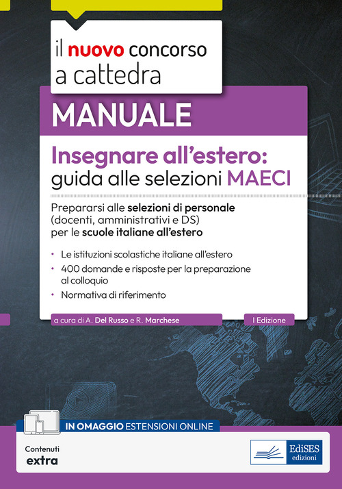 Insegnare all'estero: guida alle selezioni MAECI. Prepararsi alle selezioni di personale (docenti, amministrativi e DS) per le scuole italiane all'estero