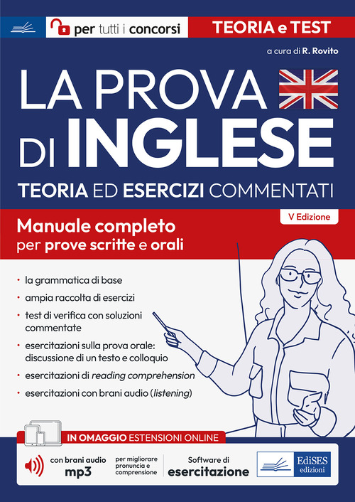 La prova di inglese per tutti i concorsi. Teoria ed esercizi commentati per tutti i concorsi. Manuale completo per prove scritte e orali