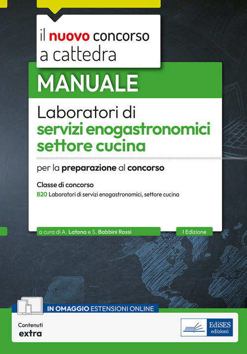 Laboratori di servizi enogastronomici, settore cucina. Manuale per la preparazione al concorso a cattedra per la classe B20