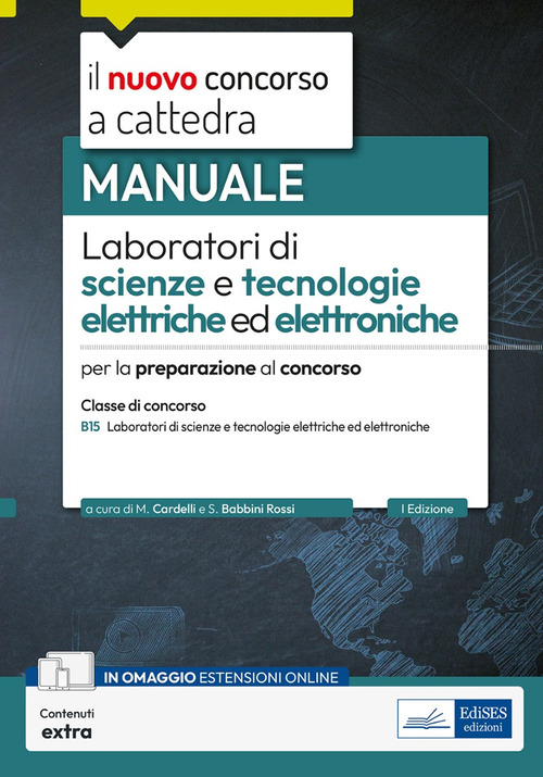 Laboratori scienze tecnologie elettriche elettroniche. Manuale per la preparazione al concorso classe B15