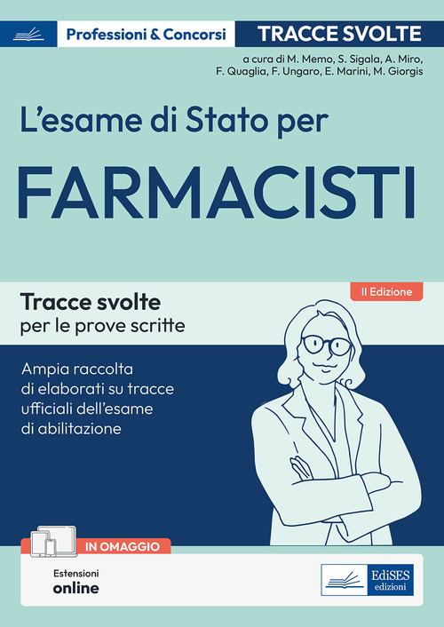 L'esame di Stato per farmacisti. Manuale di preparazione. Basi teoriche delle discipline fondamentali per l'esercizio della professione