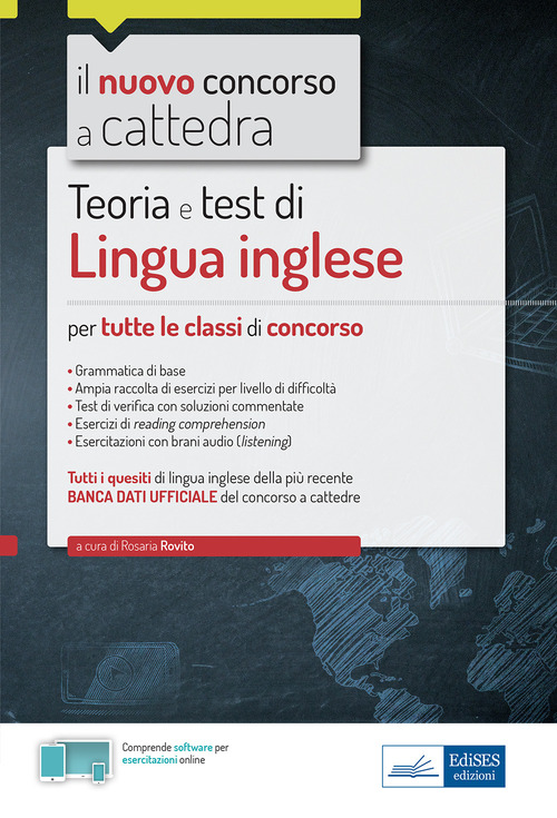 Lingua inglese per il concorso a cattedra. Teoria e test di lingua inglese per la prova scritta di tutte le classi di concorso