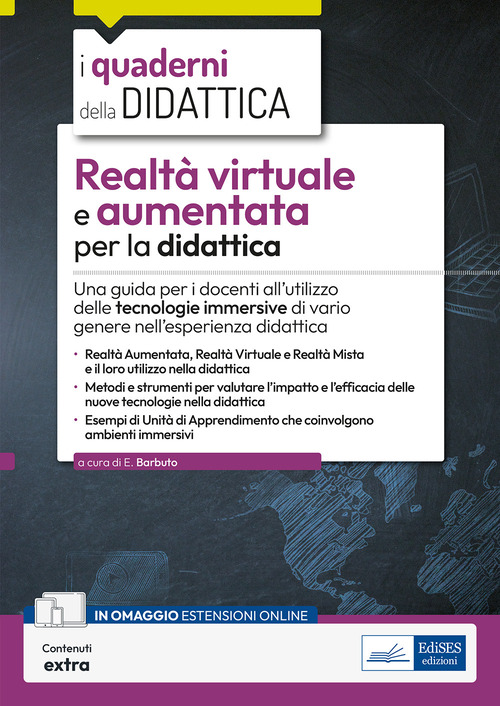 Realtà virtuale e aumentata per la didattica. Una guida per i docenti all'utilizzo delle tecnologie immersive di vario genere nell'esperienza didattica