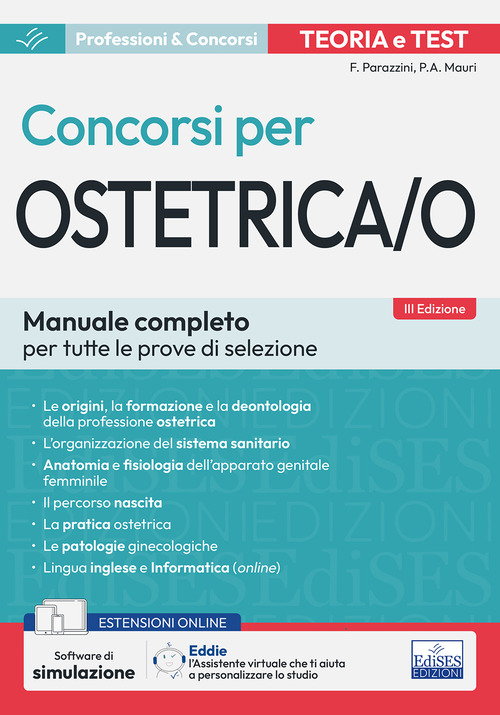 Teoria e test dei concorsi per ostetrica/o. Manuale completo per tutte le prove di selezione